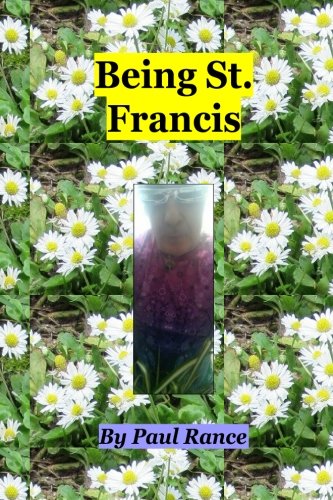 Cover of Being St. Francis by Paul Rance