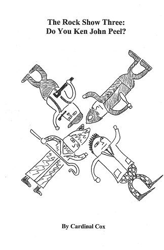 Cardinal Cox's The Rock Show Three: Do You Ken John Peel?